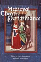 Medieval Theatre Performance  - Libro Boydell & Brewer Ltd | Libraccio.it
