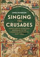 Singing the Crusades - Linda Paterson - Libro Boydell & Brewer Ltd | Libraccio.it