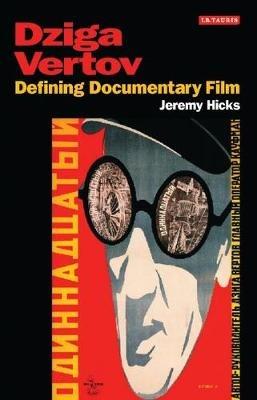 Dziga Vertov - Jeremy Hicks - Libro Bloomsbury Publishing PLC, KINO - The Russian and Soviet Cinema | Libraccio.it