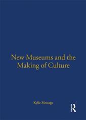 New Museums and the Making of Culture