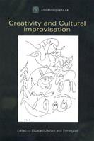 Creativity and Cultural Improvisation  - Libro Taylor & Francis Ltd, ASA Monographs | Libraccio.it