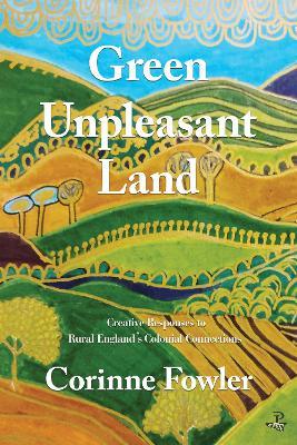 Green Unpleasant Land - Corinne Fowler - Libro Peepal Tree Press Ltd | Libraccio.it