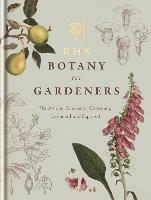 RHS Botany for Gardeners - Royal Horticultural Society - Libro Octopus Publishing Group | Libraccio.it