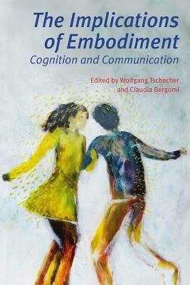 The Implications of Embodiment  - Libro Imprint Academic | Libraccio.it