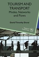 Tourism and Transport - David Timothy Duval - Libro Channel View Publications Ltd, Aspects of Tourism Texts | Libraccio.it