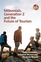 Millennials, Generation Z and the Future of Tourism - Fabio Corbisiero, Salvatore Monaco, Elisabetta Ruspini - Libro Channel View Publications Ltd, The Future of Tourism | Libraccio.it