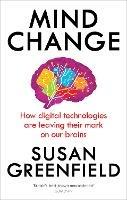 Mind Change - Susan Greenfield - Libro Ebury Publishing | Libraccio.it