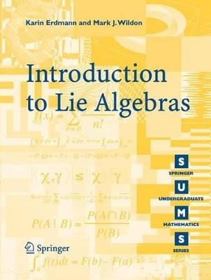 Introduction to Lie Algebras - K. Erdmann, Mark J. Wildon - Libro Springer London Ltd, Springer Undergraduate Mathematics Series | Libraccio.it