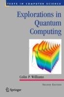 Explorations in Quantum Computing - Colin P. Williams - Libro Springer London Ltd, Texts in Computer Science | Libraccio.it