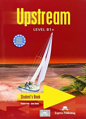 Upstream. B1. Student's book. Con CD Audio - Virginia Evans, Jenny Dooley - Libro Express Publishing 2007 | Libraccio.it