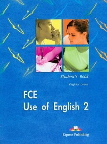FCE USE OF ENGLISH 2 STUDENT BOOK - EVANS VIRGINIA - Libro | Libraccio.it