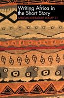 ALT 31 Writing Africa in the Short Story: African Literature Today  - Libro James Currey, African Literature Today | Libraccio.it