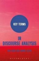 Key Terms in Discourse Analysis - Paul Baker, Sibonile Ellece - Libro Bloomsbury Publishing PLC, Key Terms | Libraccio.it
