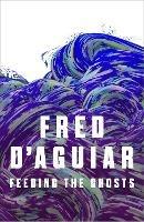 Feeding the Ghosts - Fred D'Aguiar - Libro Granta Books | Libraccio.it