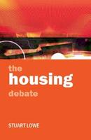 The housing debate - Stuart Lowe - Libro Bristol University Press, Policy and Politics in the Twenty-First Century | Libraccio.it