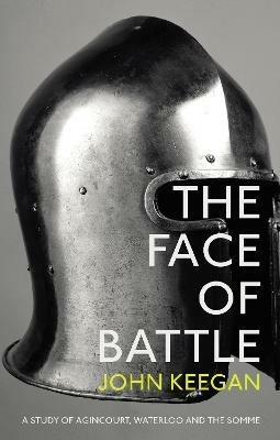The Face Of Battle - John Keegan - Libro Vintage Publishing | Libraccio.it