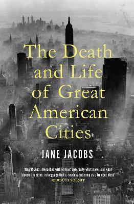 The Death and Life of Great American Cities - Jane Jacobs - Libro Vintage Publishing | Libraccio.it