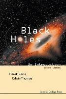 Black Holes: An Introduction (2nd Edition) - Derek J Raine, Edwin Thomas - Libro Imperial College Press | Libraccio.it