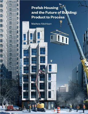 Prefab Housing and the Future of Building - Mathew Aitchison - Libro Lund Humphries Publishers Ltd | Libraccio.it