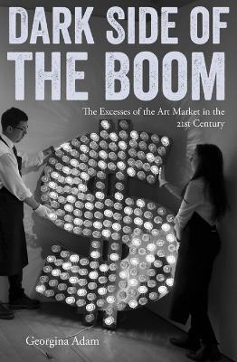 Dark Side of the Boom - Georgina Adam - Libro Lund Humphries Publishers Ltd | Libraccio.it