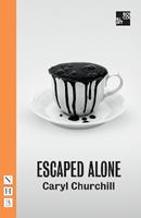 Escaped Alone - Caryl Churchill - Libro Nick Hern Books, NHB Modern Plays | Libraccio.it