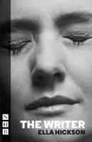 The Writer - Ella Hickson - Libro Nick Hern Books, NHB Modern Plays | Libraccio.it