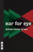 ear for eye (NHB Modern Plays) - Debbie Tucker Green - Libro Nick Hern Books | Libraccio.it