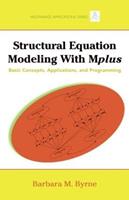 Structural Equation Modeling with Mplus - Barbara M. Byrne - Libro Taylor & Francis Ltd, Multivariate Applications Series | Libraccio.it