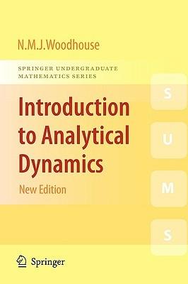 Introduction to Analytical Dynamics - Nicholas Woodhouse - Libro Springer London Ltd, Springer Undergraduate Mathematics Series | Libraccio.it