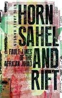 Horn, Sahel and Rift - Stig Jarle Hansen - Libro C Hurst & Co Publishers Ltd | Libraccio.it