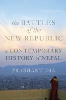 Battles of the New Republic - Prashant Jha - Libro C Hurst & Co Publishers Ltd | Libraccio.it