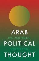 Arab Political Thought - Georges Corm - Libro C Hurst & Co Publishers Ltd | Libraccio.it