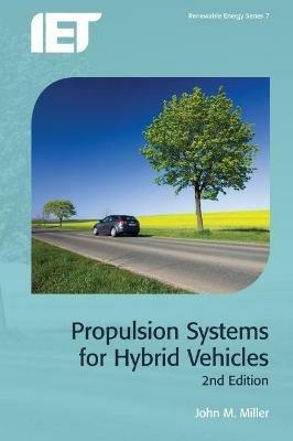 Propulsion Systems for Hybrid Vehicles - John M. Miller - Libro Institution of Engineering and Technology, Energy Engineering | Libraccio.it