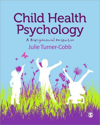 Child Health Psychology - Julie Turner-Cobb - Libro Sage Publications Ltd | Libraccio.it