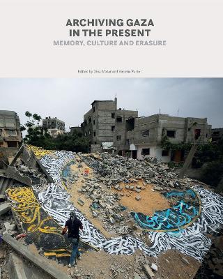 Archiving Gaza in the Present  - Libro Saqi Books | Libraccio.it