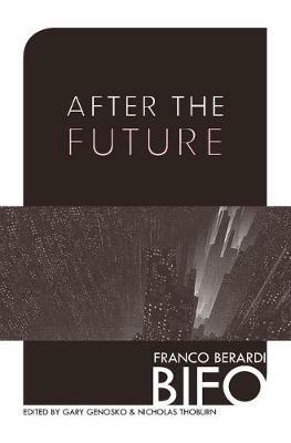 After The Future - Franco Berardi - Libro AK Press | Libraccio.it