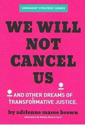 We Will Not Cancel Us - adrienne maree brown - Libro AK Press | Libraccio.it