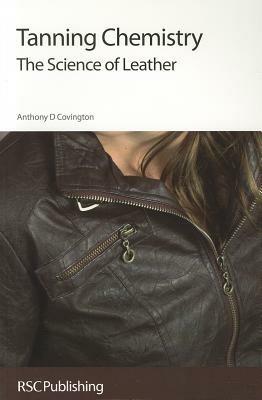 Tanning Chemistry - Anthony D Covington - Libro Royal Society of Chemistry | Libraccio.it