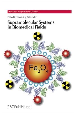 Supramolecular Systems in Biomedical Fields  - Libro Royal Society of Chemistry, Monographs in Supramolecular Chemistry | Libraccio.it
