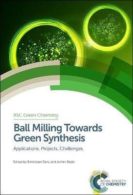 Ball Milling Towards Green Synthesis  - Libro Royal Society of Chemistry, Green Chemistry Series | Libraccio.it