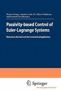 Passivity-based Control of Euler-Lagrange Systems - Romeo Ortega, Julio Antonio Loría Perez, Per Johan Nicklasson - Libro Springer London Ltd, Communications and Control Engineering | Libraccio.it