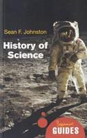 History of Science - Sean F. Johnston - Libro Oneworld Publications, Beginner's Guides | Libraccio.it