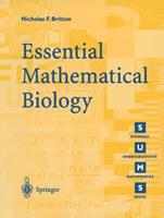 Essential Mathematical Biology - Nicholas F. Britton - Libro Springer London Ltd, Springer Undergraduate Mathematics Series | Libraccio.it