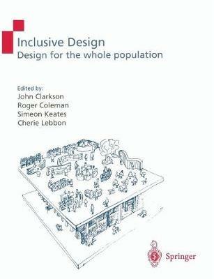 Inclusive Design - P.John Clarkson, Roger Coleman, Simeon Keates - Libro Springer London Ltd | Libraccio.it