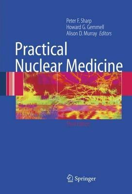 Practical Nuclear Medicine  - Libro Springer London Ltd | Libraccio.it