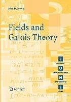 Fields and Galois Theory - John M. Howie - Libro Springer London Ltd, Springer Undergraduate Mathematics Series | Libraccio.it