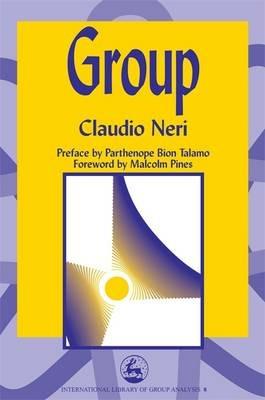 Group - Claudio Neri - Libro Jessica Kingsley Publishers, International Library of Group Analysis | Libraccio.it