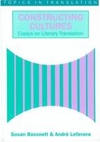 Constructing Cultures - Susan Bassnett, Andre Lefevere - Libro Channel View Publications Ltd, Topics in Translation | Libraccio.it