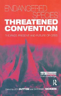 Endangered Species Threatened Convention - Barnabas Dickson - Libro Taylor & Francis Ltd | Libraccio.it