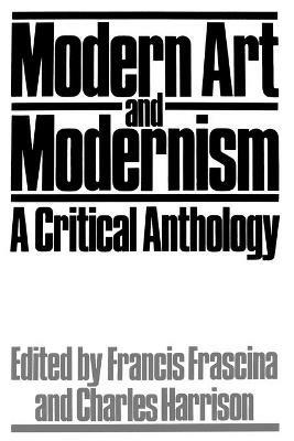 Modern Art and Modernism  - Libro Sage Publications Ltd, Published in Association with The Open University | Libraccio.it
